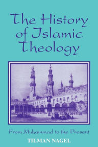 Title: History of Islamic Theology / Edition 1, Author: Tilman Nagel