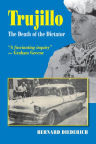 Title: Trujillo: The Death of a Dictator, Author: Bernard Deiderich