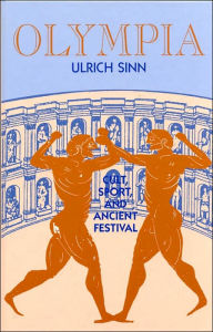 Olympia: Sport, Cult and Ancient Festival