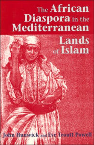 Title: The African Diaspora in the Mediterranean Lands of Islam, Author: John Hunwick