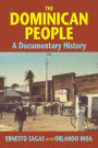 Dominican People: A Documentary History / Edition 1