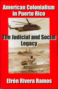 American Colonialism in Puerto Rico: The Judicial and Social Legacy