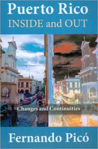 Title: Puerto Rico Inside and Out: Changes and Continuities, Author: Fernando Pico