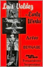 Luis Valdez - Early Works: Actos, Bernabe and Pensamiento Serpentino