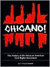 Title: Chicano!: The History of the Mexican American Civil Rights Movement, Author: F. Arturo Rosales
