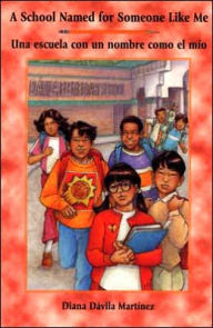 School Named for Someone like Me/Una Escuela Con Un Nombre Como El Mio