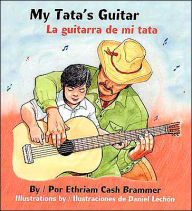 Title: My Tata's Guitar: La Guitarra de mi Tata, Author: Ethriam Cash Brammer