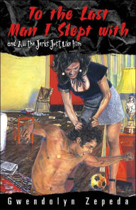 To the Last Man I Slept with and All the Jerks Just like Him