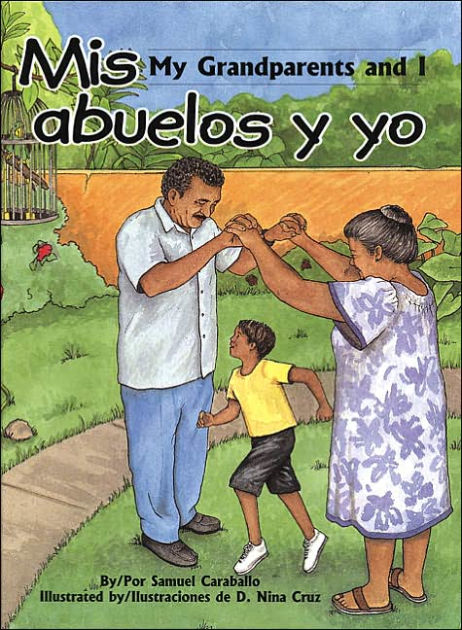 My Grandparents And I: Mis Abuelos Y Yo By Samuel Caraballo, D. Nina ...