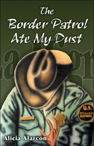 Border Patrol Ate My Dust