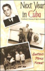 Next Year in Cuba: A Cubano's Coming-Of-Age in America