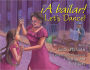 ¡A Bailar! Let's Dance!