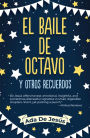 El baile de octavo y otros recuerdos / The Eighth Grade Dance and Other Memories