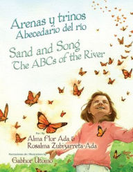 Title: Arenas y trinos: Abecedario del rio: Sand and Song: The ABCs of the River, Author: Alma Flor Ada
