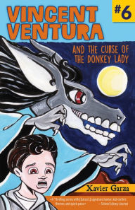 Title: Vincent Ventura and the Curse of the Donkey Lady / Vincent Ventura y la maldición de la Señora Asno, Author: Xavier Garza