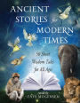 Ancient Stories for Modern Times: 50 Short Wisdom Tales for All Ages