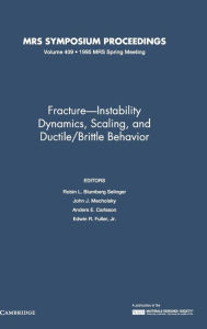 Title: Fracture-Instability Dynamics, Scaling and Ductile/Brittle Behavior: Volume 409, Author: Anders E. Carlsson