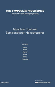 Title: Quantum Confined Semiconductor Nanostructures: Volume 737, Author: Victor I. Klimov