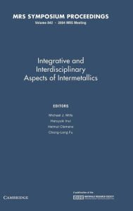 Intergrative and Inerdisciplinary Aspects of Intermetallics: Volume 842