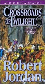 Crossroads of Twilight (Wheel of Time Series #10)