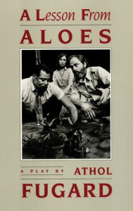 Title: A Lesson from Aloes, Author: Athol Fugard