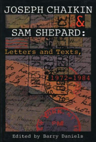 Joseph Chaikin & Sam Shepard: Letters and Texts, 1