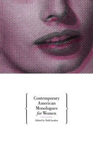Title: Contemporary American Monologues for Women, Author: Todd London