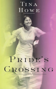 Title: Pride's Crossing, Author: Tina Howe