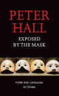 Exposed by the Mask: Form and Language in Drama