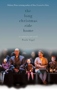 Title: The Long Christmas Ride Home, Author: Paula Vogel