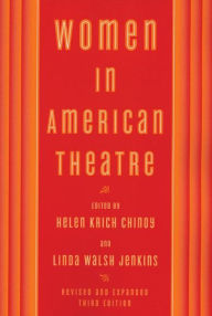 Title: Women in American Theatre / Edition 3, Author: Helen Krich Chinoy