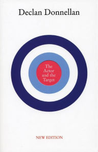 Title: The Actor and the Target: New Edition, Author: Declan Donnellan