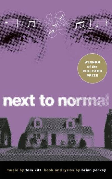 Next to Normal (Pulitzer Prize Winner) by Brian Yorkey, Tom Kitt