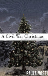 Title: A Civil War Christmas, Author: Paula Vogel