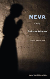 Title: Neva: Bilingual Edition: English/Spanish, Author: Guillermo Calderón