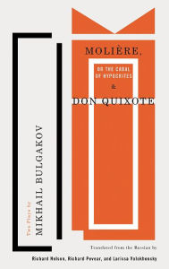 Title: Molière, or The Cabal of Hypocrites and Don Quixote: Two Plays by Mikhail Bulgakov, Author: Mikhail Bulgakov