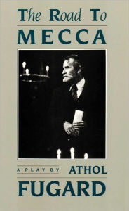 Title: The Road to Mecca, Author: Athol Fugard