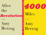Title: 4000 Miles and After the Revolution, Author: Amy Herzog