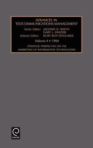 Title: Strategic Perspective on the Marketing of Information Technologies / Edition 1, Author: Jagdish N. Sheth