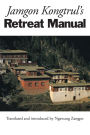 Jamgon Kongtrul's Retreat Manual