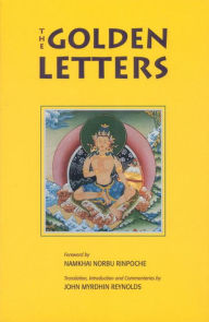 Title: Golden Letters: The Three Statements of Garab Dorje, First Dzogchen Master, Author: Chogyal Namkhai Norbu