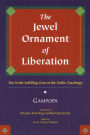 The Jewel Ornament of Liberation: The Wish-Fulfilling Gem of the Noble Teachings