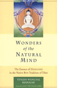 Wonders of the Natural Mind: The Essence of Gzogchen in the Native Bon Tradition of Tibet