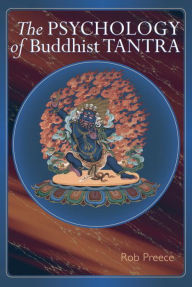 Title: The Psychology of Buddhist Tantra, Author: Rob Preece