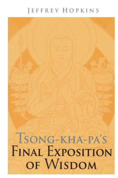 Tsong-kha-pa's Final Exposition of Wisdom