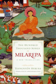Title: The Hundred Thousand Songs of Milarepa: A New Translation, Author: Tsangnyön Heruka