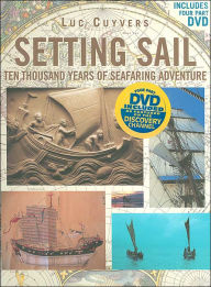 Title: Setting Sail: Ten Thousand Years of Seafaring Adventure, Author: Luc Cuyvers