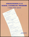 Strengthening K-Twelve School Counseling Programs: A Support System Approach
