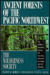 Title: Ancient Forests of the Pacific Northwest / Edition 1, Author: Elliott A. Norse
