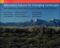 Title: Alternative Futures for Changing Landscapes: The Upper San Pedro River Basin In Arizona And Sonora / Edition 2, Author: Carl Steinitz